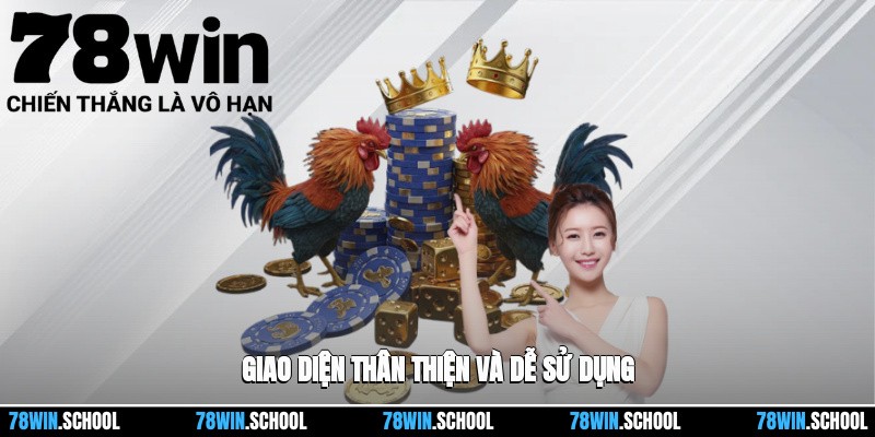 Giao diện dễ tiếp cận và sử dụng mượt mà